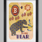 B is for Bear Poster Print