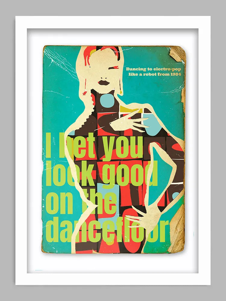 I Bet You Look Good On The Dance Floor - Music Print