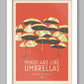 Minds Are Like Umbrellas - Poster Print