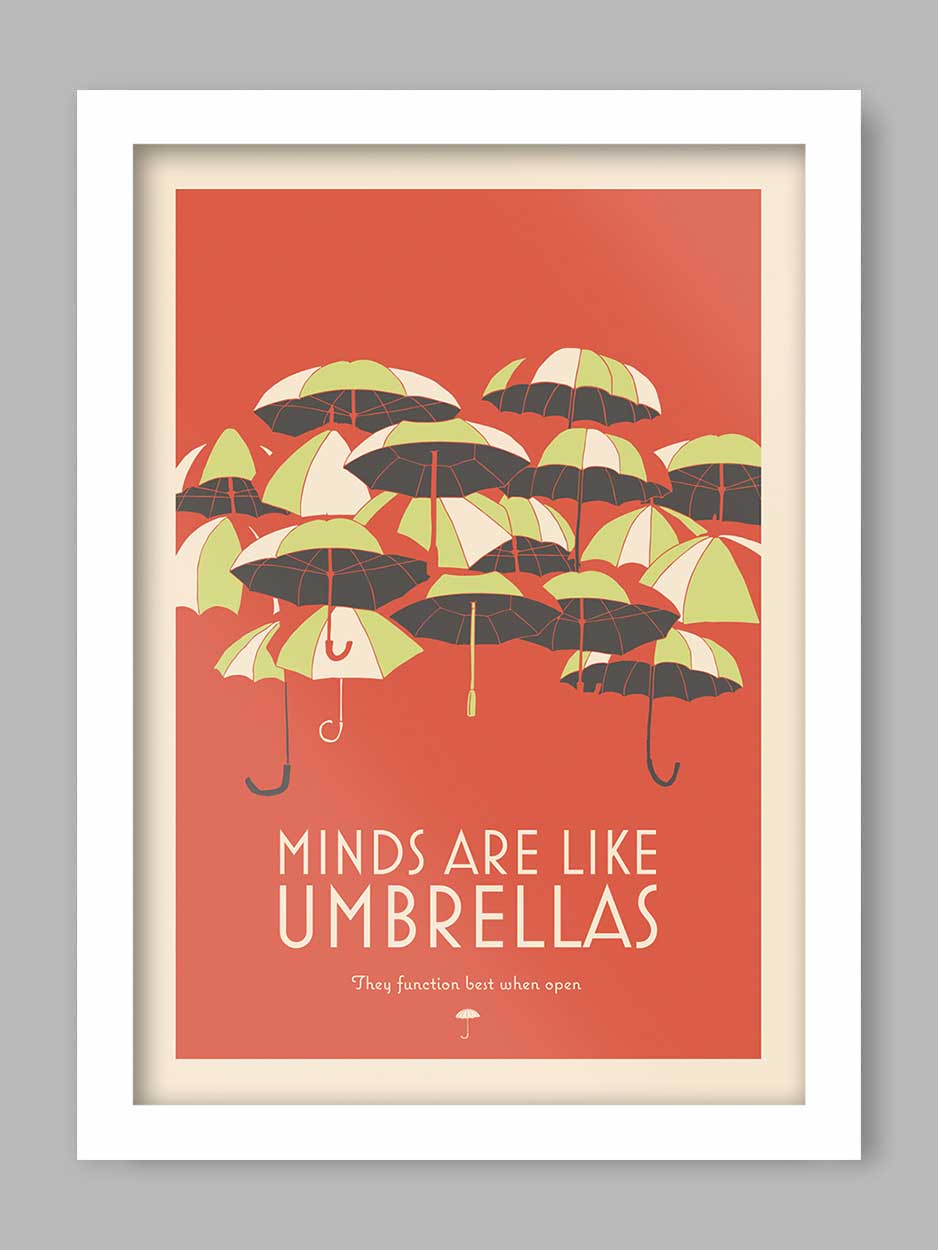 Minds Are Like Umbrellas - Poster Print