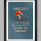 Obsessed - Cycling Quote Poster Print