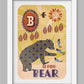 B is for Bear Poster Print
