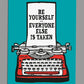 be yourself fridge magnet