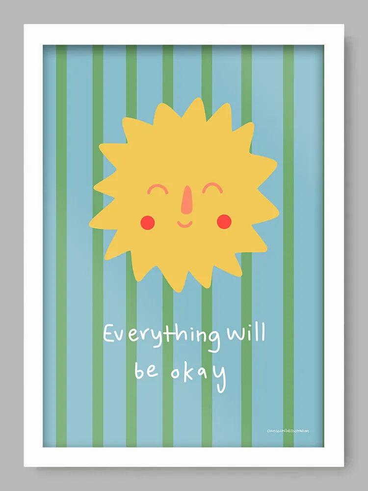 Everything Will Be Okay Print