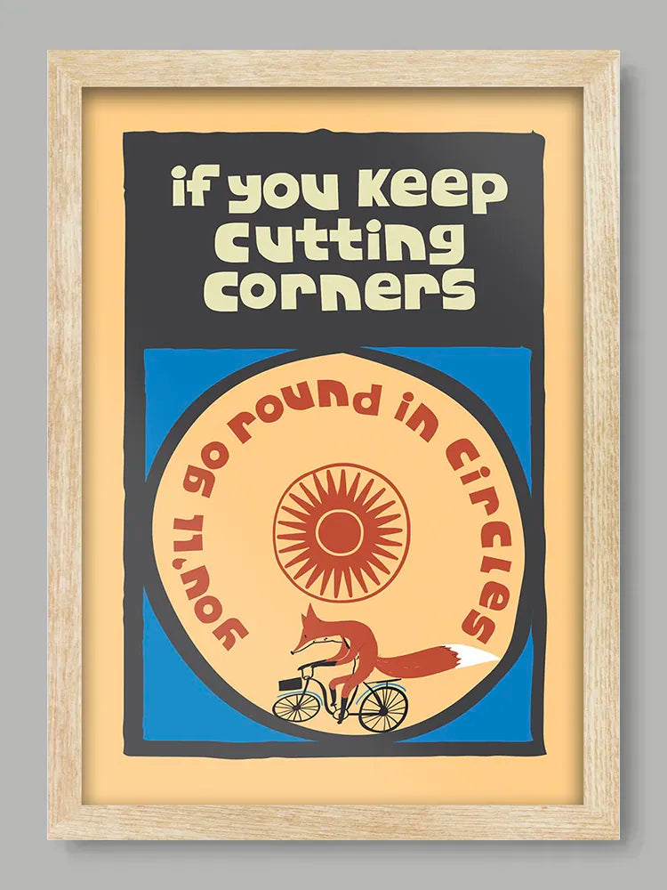 If You Keep Cutting Corners Print