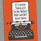 It's Never Too Late Fridge Magnet (PK10)