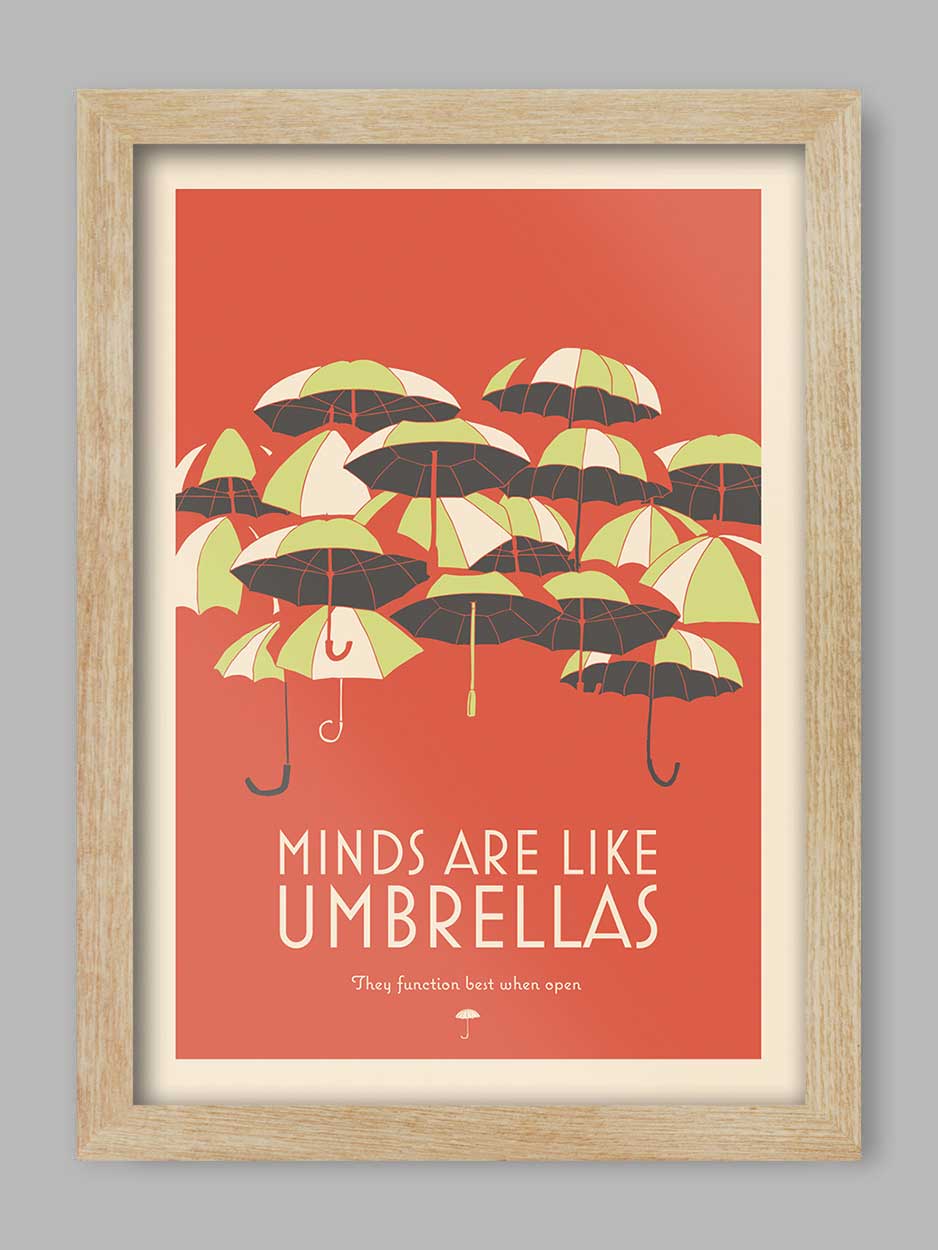 Minds Are Like Umbrellas Print