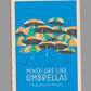 minds are like umbrellas card
