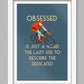 Obsessed - Cycling Quote Poster Print