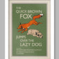 The Quick Brown Fox Poster Print