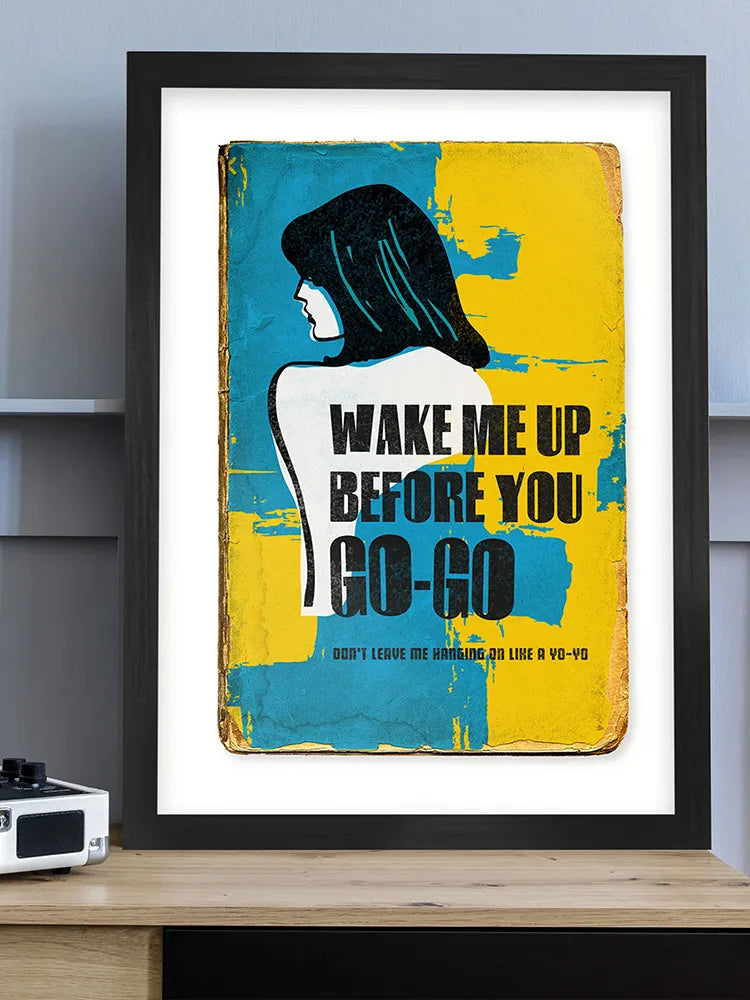 wake me up before you go go poster