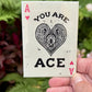 you are ace fridge magnet