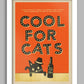 Cool for Cats - Poster Print. Posters The Northern Line 