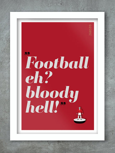 Football eh? Bloody Hell! - Man Utd Poster Print Posters The Northern Line 