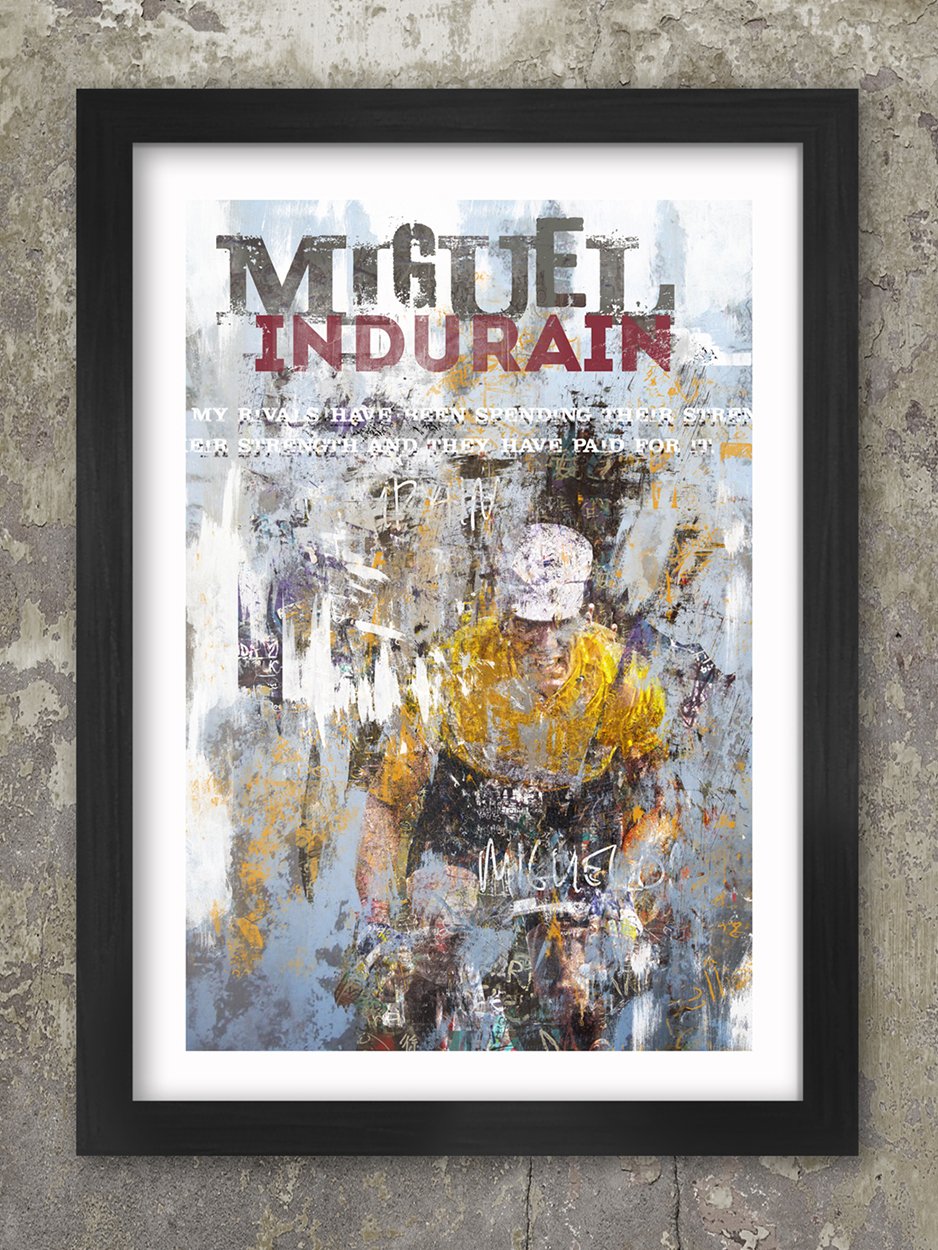 Miguel Induráin Cycling Poster Print. Our latest abstract style cycling poster print honours 5 time Tour de France winner Miguel Induráin. The great Spanish cyclist is celebrated in this poster which includes his quote 'My rivals have been spending their strength and they have paid for it'. 